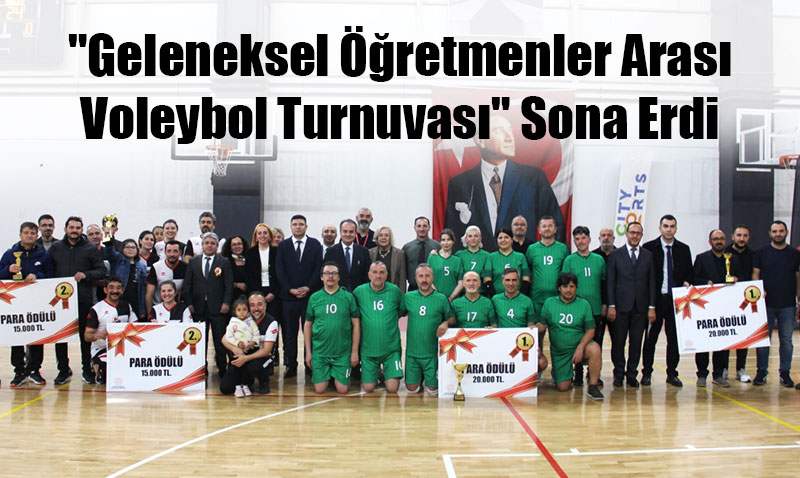 "Geleneksel retmenler Aras Voleybol Turnuvas" Tamamland
