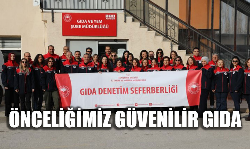 Eskiehir’de "nceliimiz Gvenilir Gda" Kapsamnda Youn Denetim