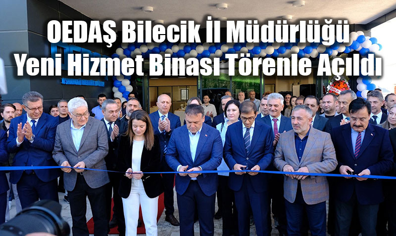 OEDA Bilecik l Mdrl Yeni Hizmet Binas Trenle Ald