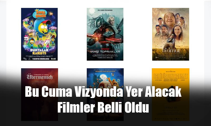 Bu Cuma Vizyon Gncellemesi: 7 Kasm’da Sinemaseverlerle Buluacak Filmler