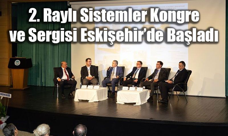 2. Rayl Sistemler Kongre ve Sergisi Eskiehirde Balad