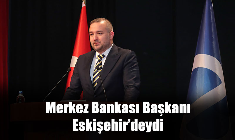 Para Politikas ve Makroekonomik Grnm Toplants Eskiehir’de Gerekletirildi