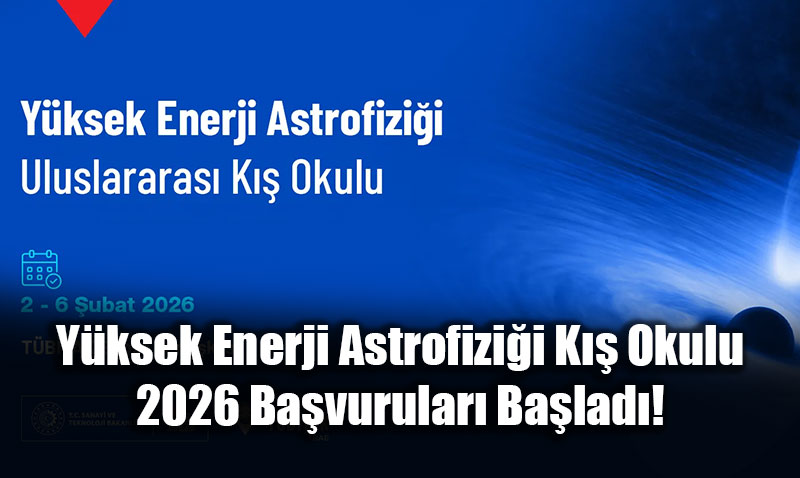 Yksek Enerji Astrofizii K Okulu 2026 Bavurular Balad!