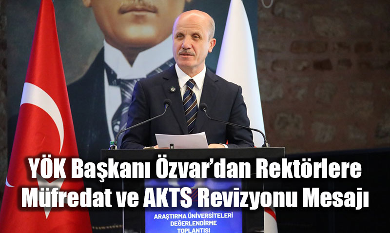 YK Bakan zvardan Rektrlere Mfredat ve AKTS Revizyonu Mesaj