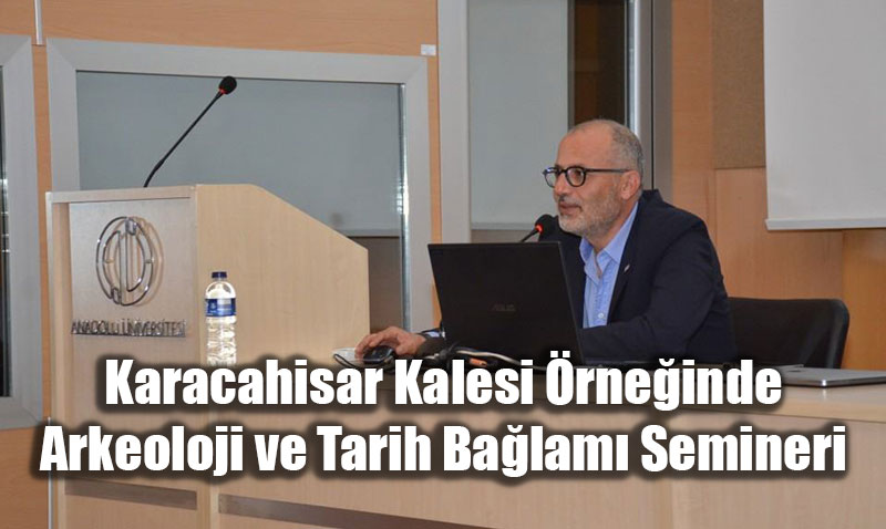 Karacahisar Kalesi rneinde Arkeoloji ve Tarih Balam Semineri