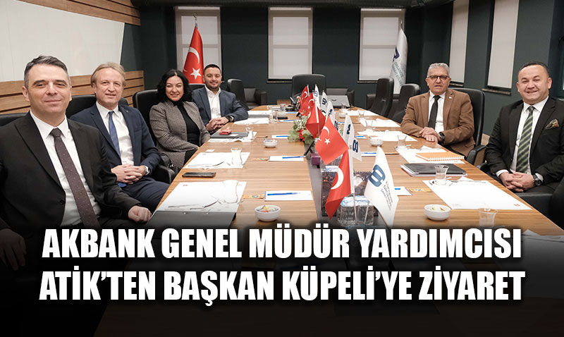 Akbank Genel Mdr Yardmcs Atik’ten Kpeli’ye Ziyaret