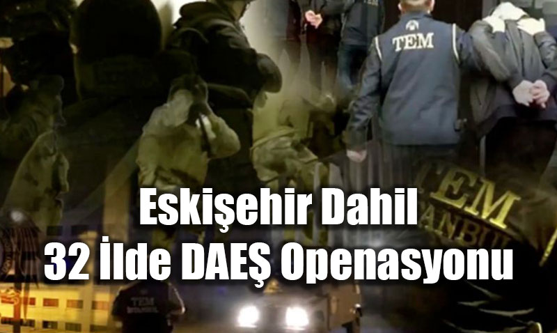 DEA� Operasyonunda Eski�ehir Detay�: 32 �lde 170 G�zalt�!