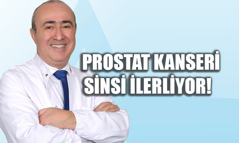 Prostat Kanseri Sinsice lerliyor: 50 Ya st Erken Tan Hayat Kurtarr