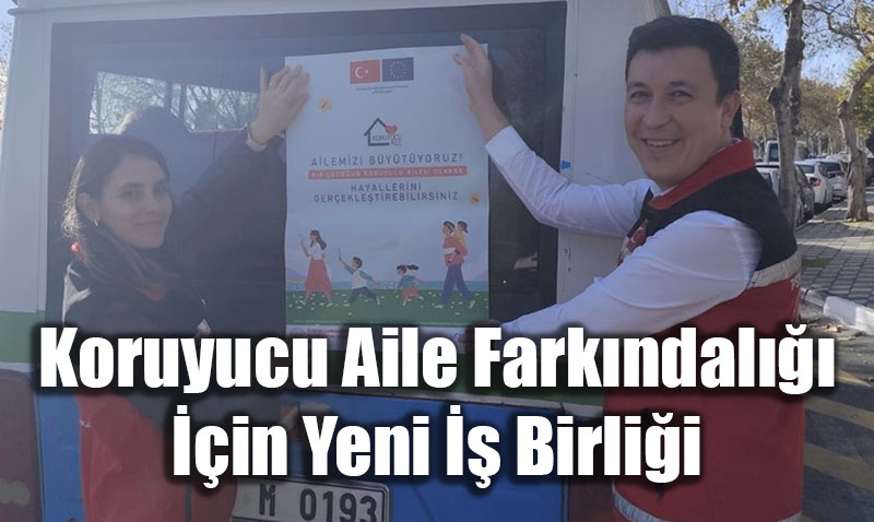 Koruyucu Aile Farkndal in Yeni  Birlii