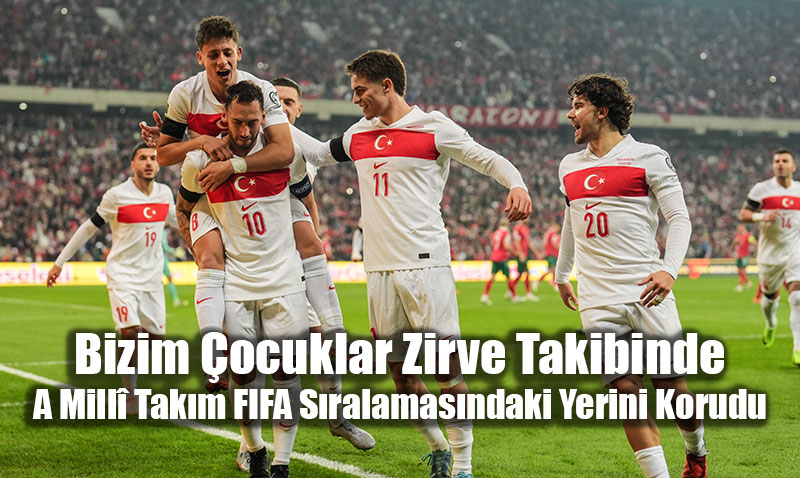  A Mill� Tak�m�m�z, FIFA S�ralamas�ndaki Yerini Korudu