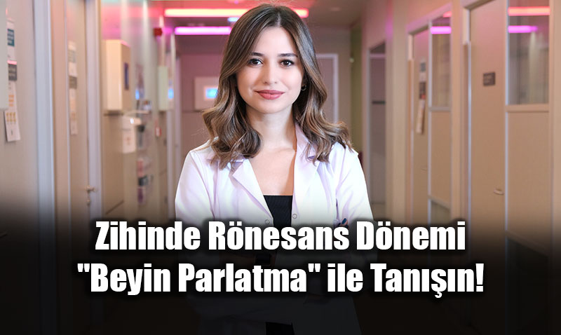 Zihinde R�nesans D�nemi: "Beyin Parlatma" ile Tan���n!