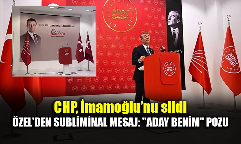 CHP, �mamo�lu�nu sildi: Cumhurba�kanl��� Aday Ofisi�nde �zel�den �aday benim� pozu