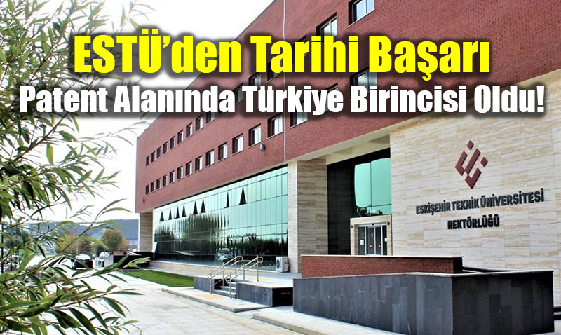 ESTܒden Tarihi Ba�ar�: Patent Alan�nda T�rkiye Birincisi Oldu!