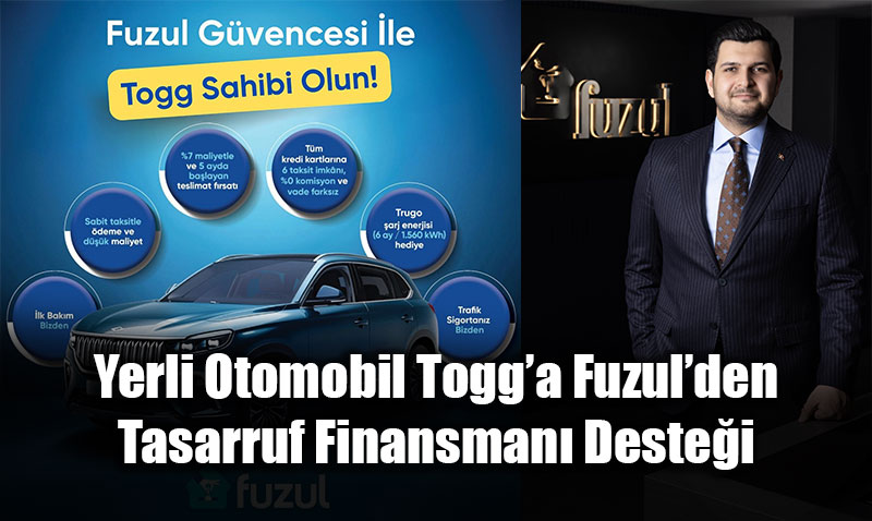 Yerli Otomobil Togg�a Fuzul�den Tasarruf Finansman� Deste�i