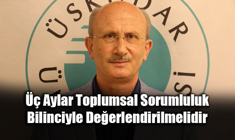 �� Aylar Toplumsal Sorumluluk Bilinciyle De�erlendirilmelidir