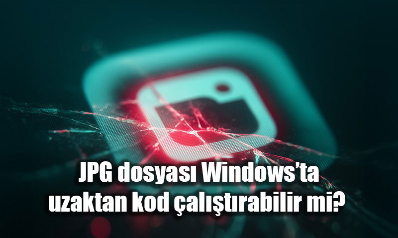 JPG dosyas� Windows�ta uzaktan kod �al��t�rabilir mi? 