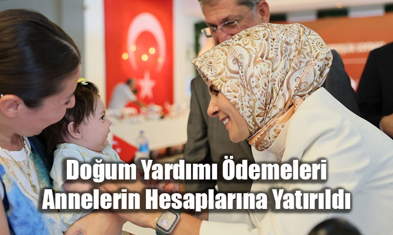 Do�um Yard�m� �demeleri Annelerin Hesaplar�na Yat�r�ld�