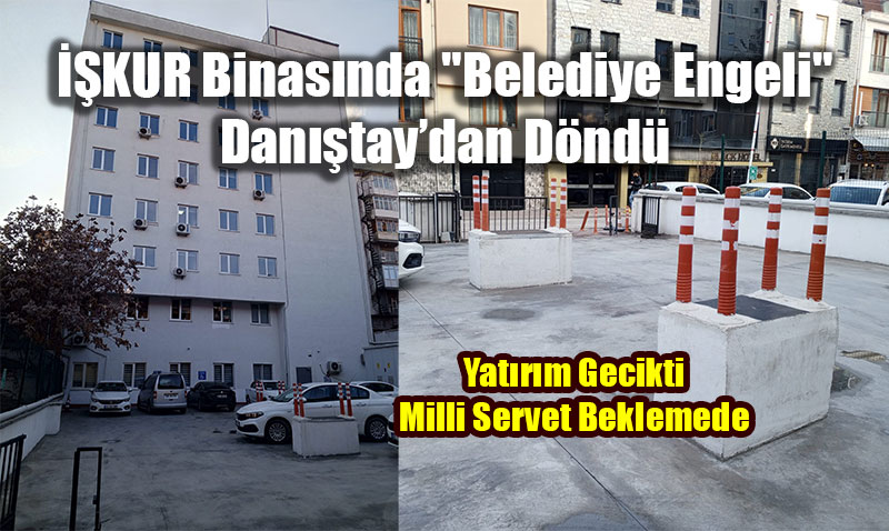 ��KUR Binas�nda "Belediye Engeli" Dan��tay�dan D�nd�