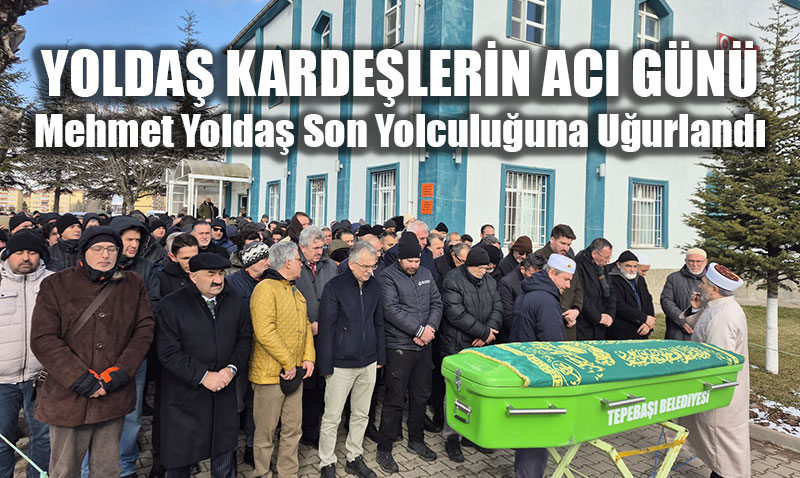 Mehmet Yolda� Eski�ehir�de Dualarla Son Yolculu�una U�urland�