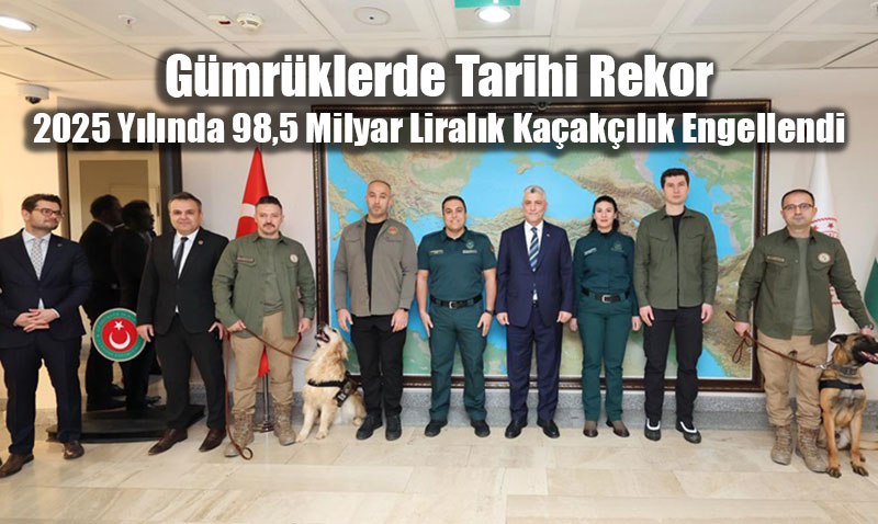 G�mr�klerde Tarihi Rekor: 2025 Y�l�nda 98,5 Milyar Liral�k Ka�ak��l�k Engellendi
