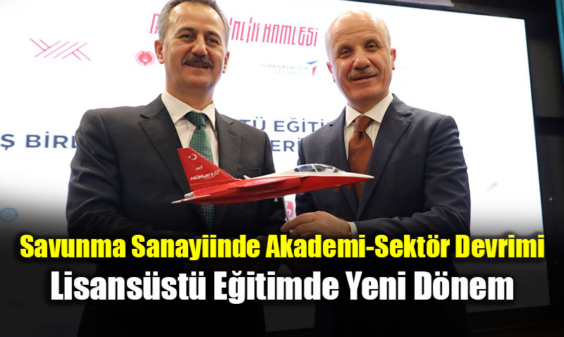 Savunma Sanayiinde Akademi-Sekt�r Devrimi: Lisans�st� E�itimde Yeni D�nem