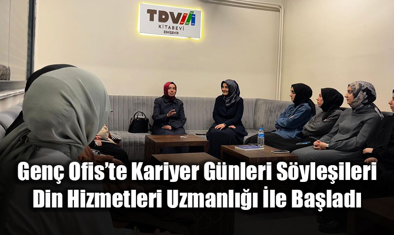 Gen Ofiste Kariyer Gnleri Syleileri Din Hizmetleri Uzmanl le Balad