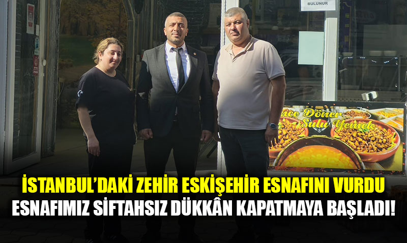 stanbul’daki Zehir Tartmas Eskiehir Esnafn Vurdu