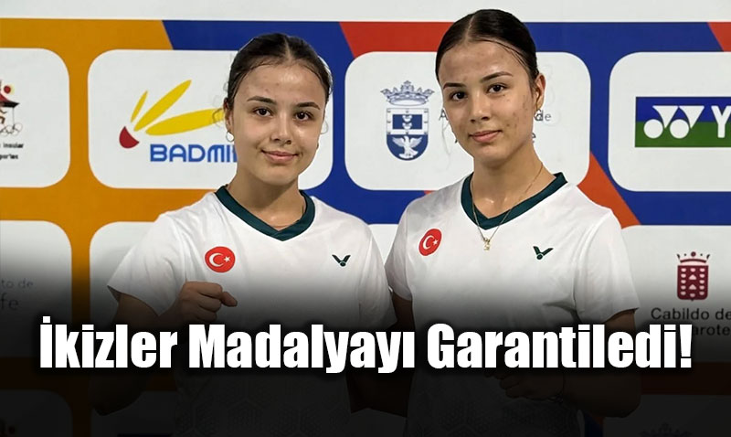 kizler Badmintonda Madalyay Garantiledi!