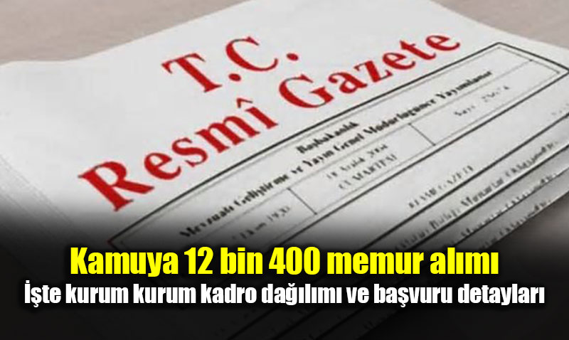 Kamu Personeli Almlar in Kritik Adm: 27 Kuruma 12.400 Kadro zni!