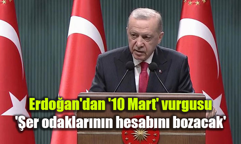 Erdoan’dan Suriye Mesaj: "10 Mart Mutabakat er Odaklarnn Hesabn Bozacak"