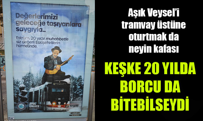 Borcu 2030’da bitecek olan ESTRAM 20 yaşında