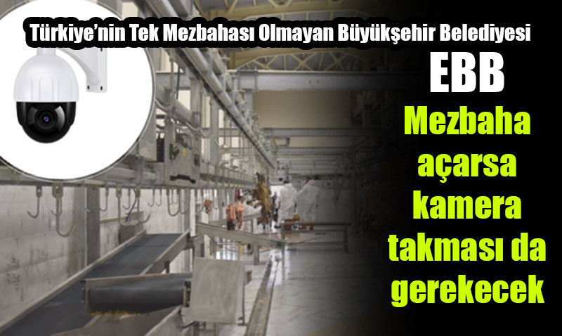 KESİMHANELERE KAMERA ZORUNLULUĞUNDA SON AŞAMAYA GELİNDİ