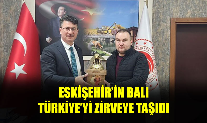 Eskişehir’in Balı Türkiye’yi zirveye taşıdı