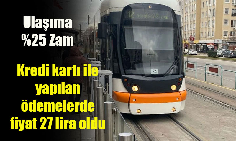 Eskişehir’de ulaşıma büyük zam!