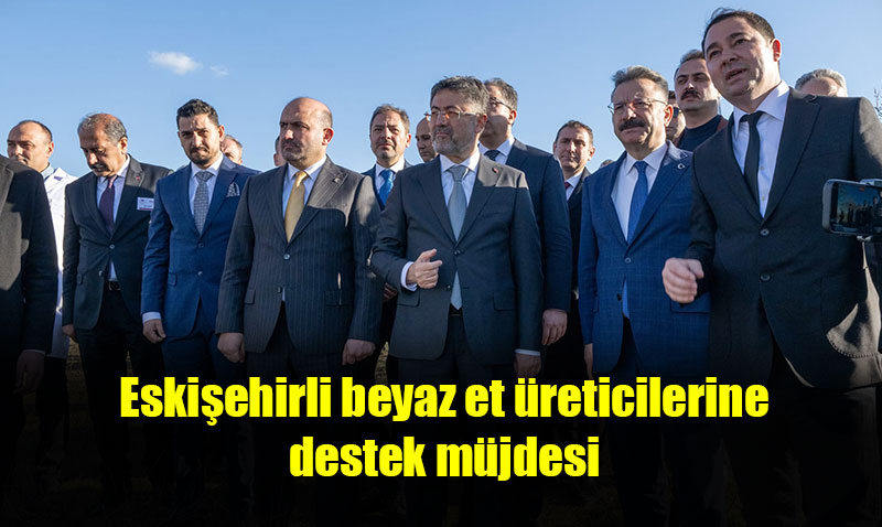 Bakan Yumaklı Eskişehir’de Çeşitli Ziyaretler Gerçekleştirdi