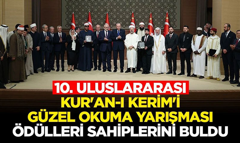 10. Uluslararas Kur’an- Kerim’i Gzel Okuma Yarmas dlleri sahiplerini buldu
