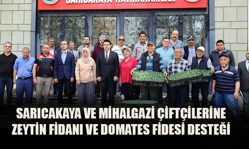 Sarcakaya ve Mihalgazi iftisine Bereketli Destek