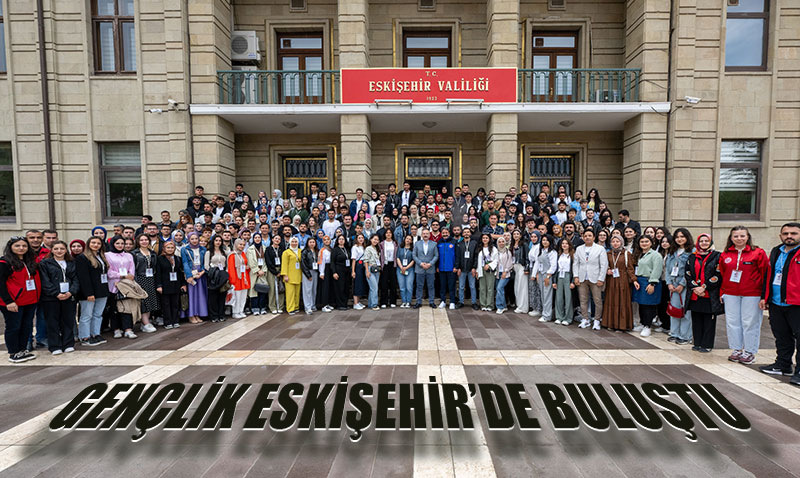 Trkiye’nin Genlii Eskiehir’de Kenetlendi