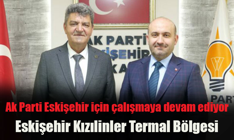 AK Parti İl Başkanı Albayrak’tan Kızılinler Termal Bölgesi Müjdesi