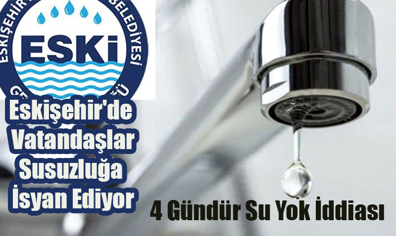 Eskiehirde Vatandalar Susuzlua syan Ediyor