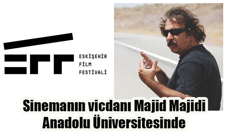 Sinemann vicdan Majid Majidi Anadolu niversitesinde
