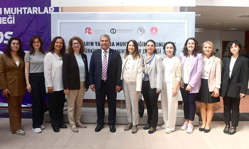 Anadolu Üniversitesi ev sahipliğinde “Muhtarın Yanında Muhtarlığın Yarınında” çalıştayı gerçekleştirildi