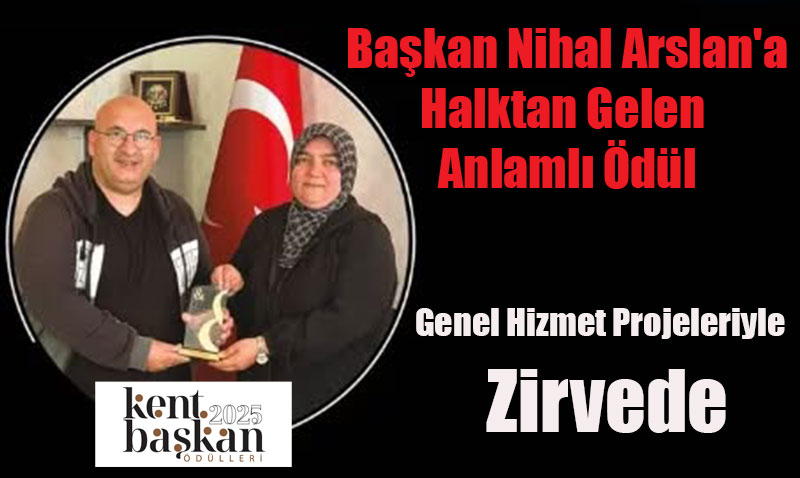 Başkan Nihal Arslan’a Halktan Gelen Anlamlı Ödül