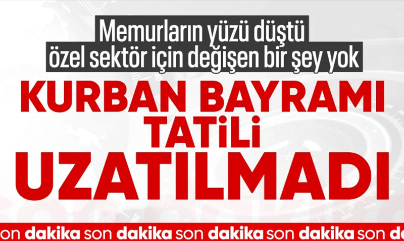 Kurban Bayramı Tatili Takvimi Netleşti: Kamu Çalışanlarına 4 Gün İdari İzin!