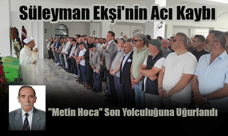 Anadolu Üniversitesi Genel Sekreteri Süleyman Ekşi’nin Acı Kaybı