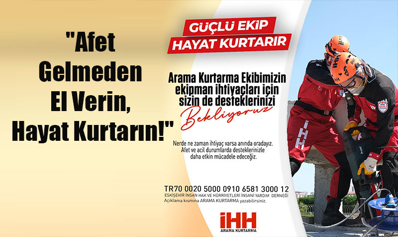 İHH’dan Arama Kurtarma Ekiplerine Destek Çağrısı