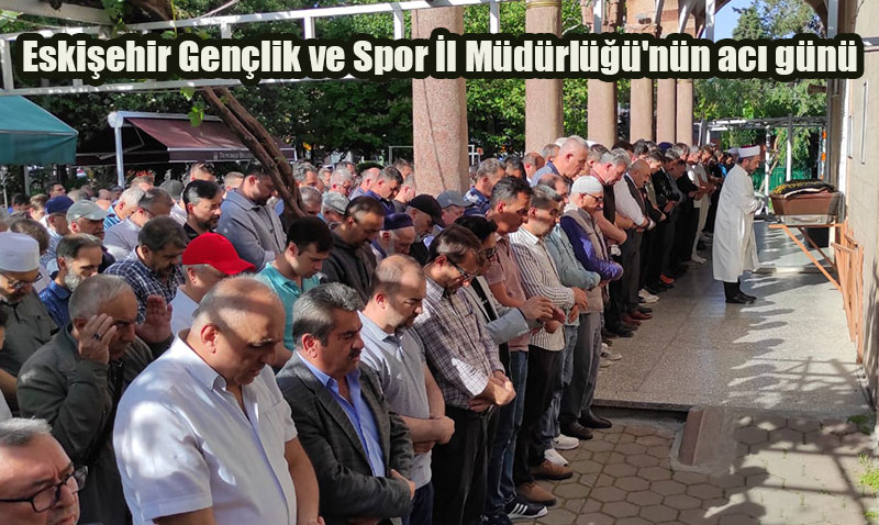 Alpu Gençlik ve Spor İlçe Müdürü Mücahit Yavaş Son Yolculuğuna Uğurlandı
