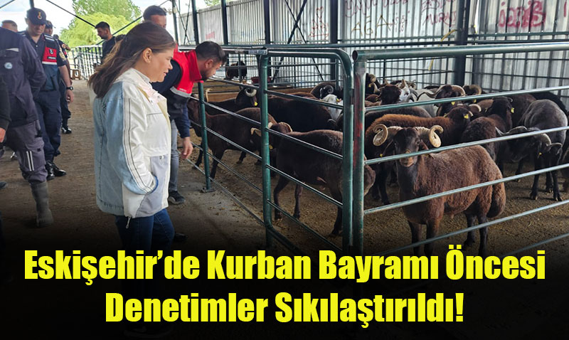 Eskişehir Kurban Bayramı’na Hazır