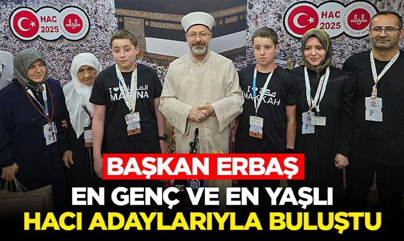 Bakan Erba, en gen ve en yal hac adaylaryla bulutu