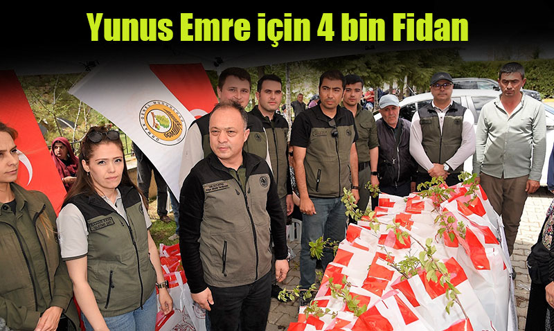 Yunus Emre Anmasna 4 Bin Fidanlk Anlaml Katk